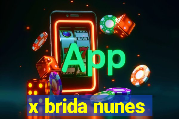 x brida nunes